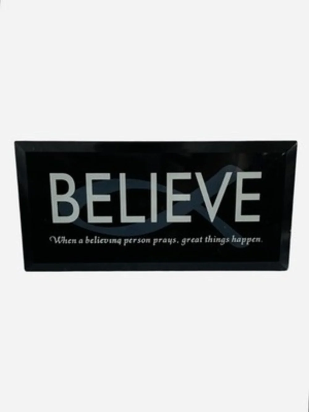 Believe John 5:16 Black Glass Inspirational Sign 6x2.75